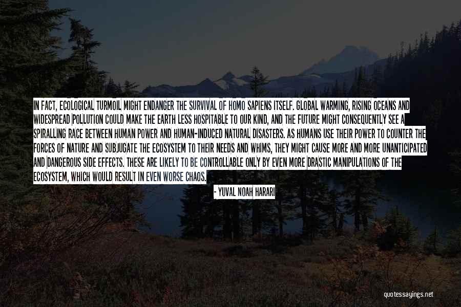 Effects Of Global Warming Quotes By Yuval Noah Harari Effects Of Global Warming Quotes By Yuval Noah Harari