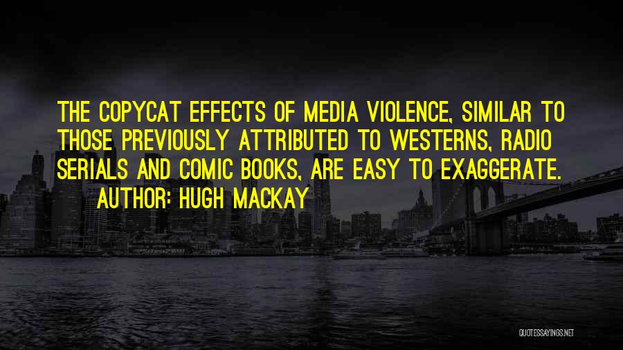 Effects Of Media Quotes By Hugh Mackay