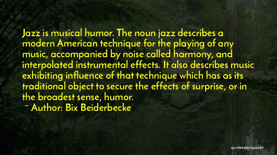 Effects Of Music Quotes By Bix Beiderbecke