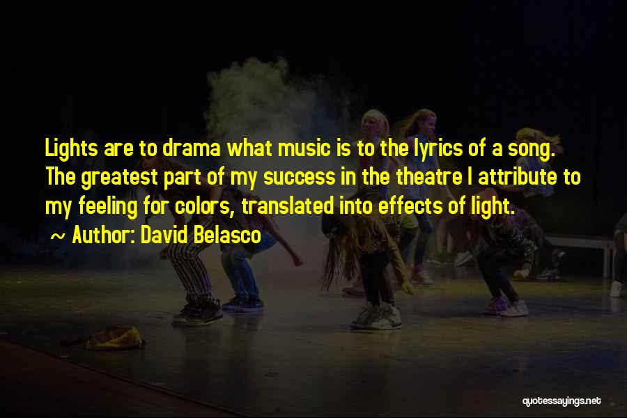 Effects Of Music Quotes By David Belasco