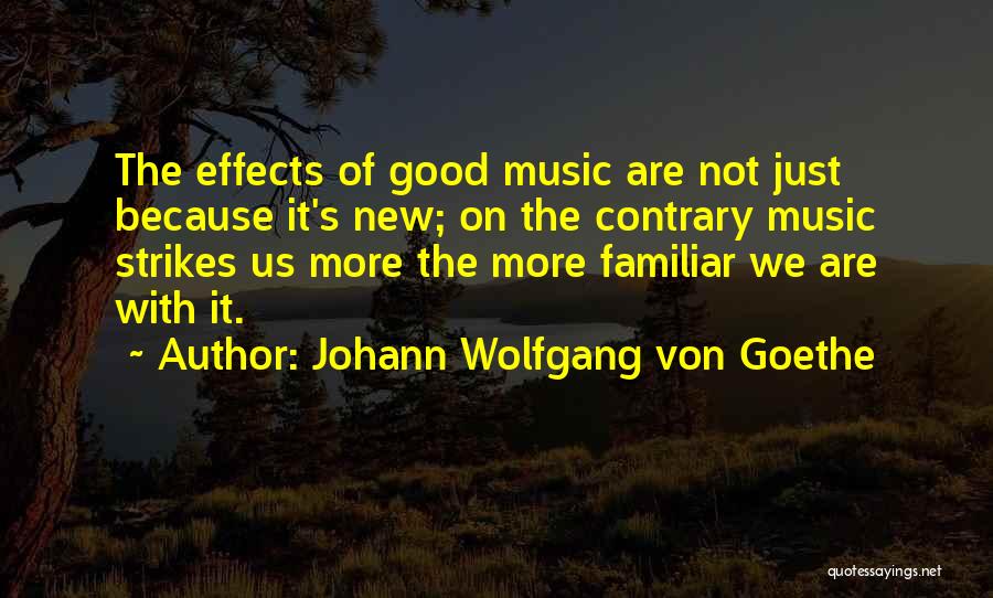 Effects Of Music Quotes By Johann Wolfgang Von Goethe