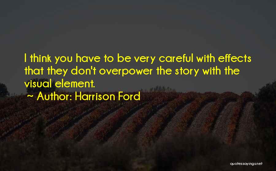Effects Quotes By Harrison Ford