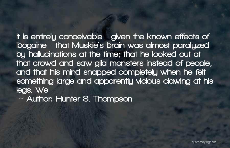 Effects Quotes By Hunter S. Thompson