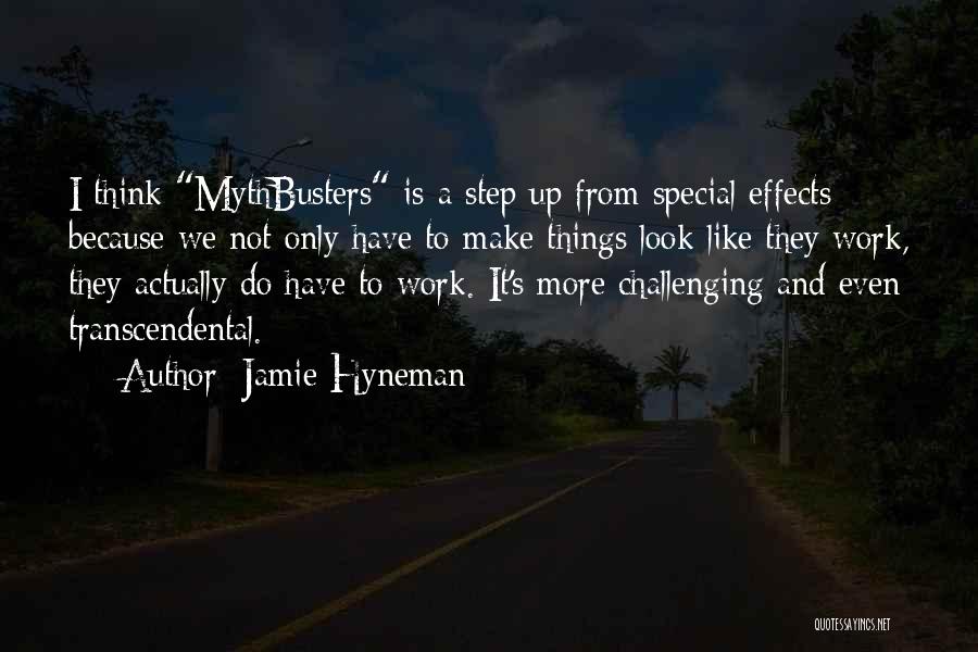 Effects Quotes By Jamie Hyneman