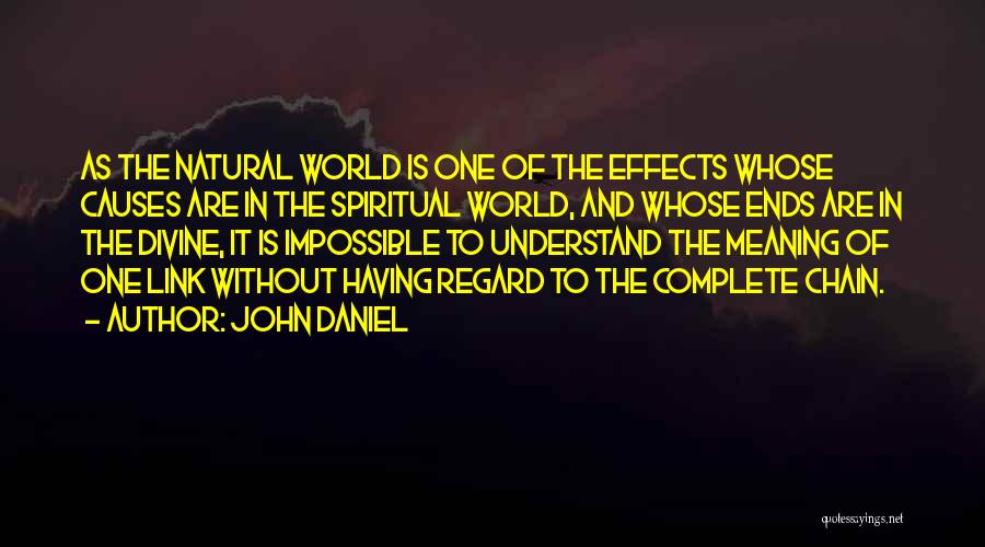 Effects Quotes By John Daniel