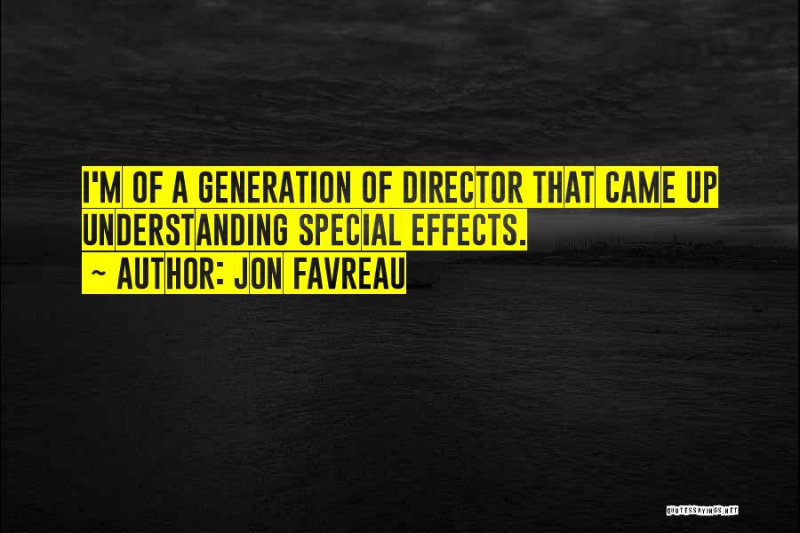 Effects Quotes By Jon Favreau