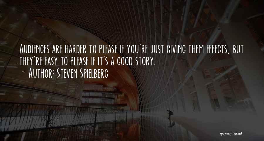 Effects Quotes By Steven Spielberg