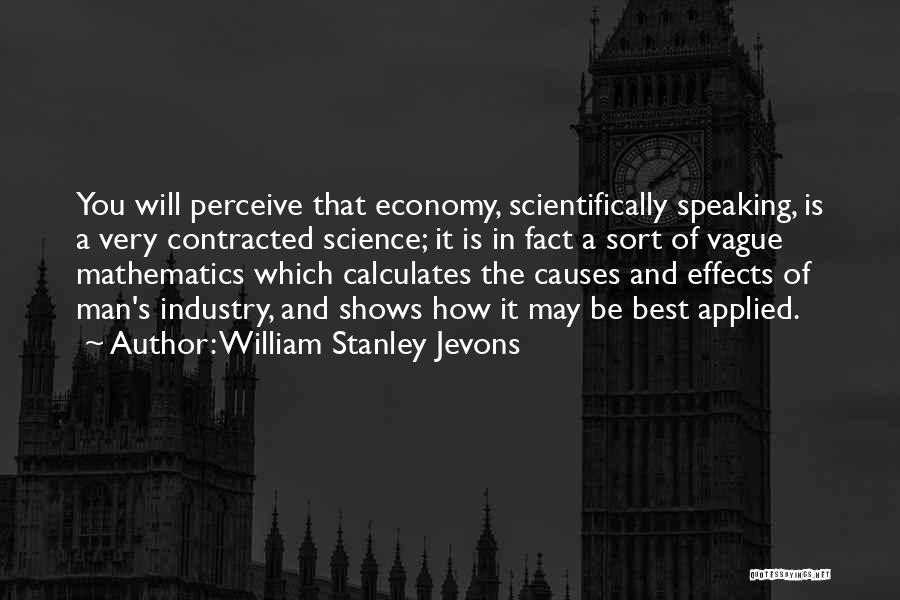 Effects Quotes By William Stanley Jevons