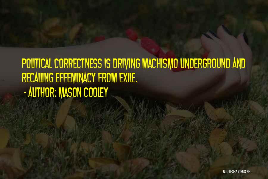 Effeminacy Quotes By Mason Cooley