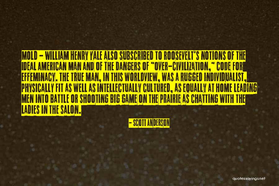 Effeminacy Quotes By Scott Anderson Effeminacy Quotes By Scott Anderson