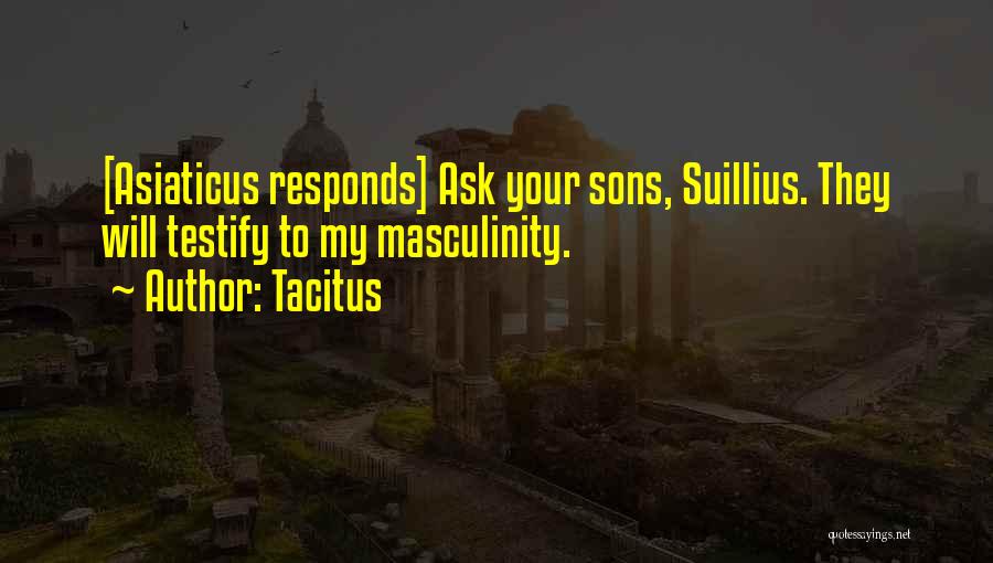 Effeminacy Quotes By Tacitus