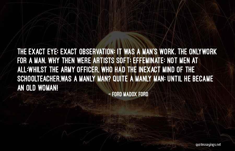 Effeminate Man Quotes By Ford Madox Ford Effeminate Man Quotes By Ford Madox Ford
