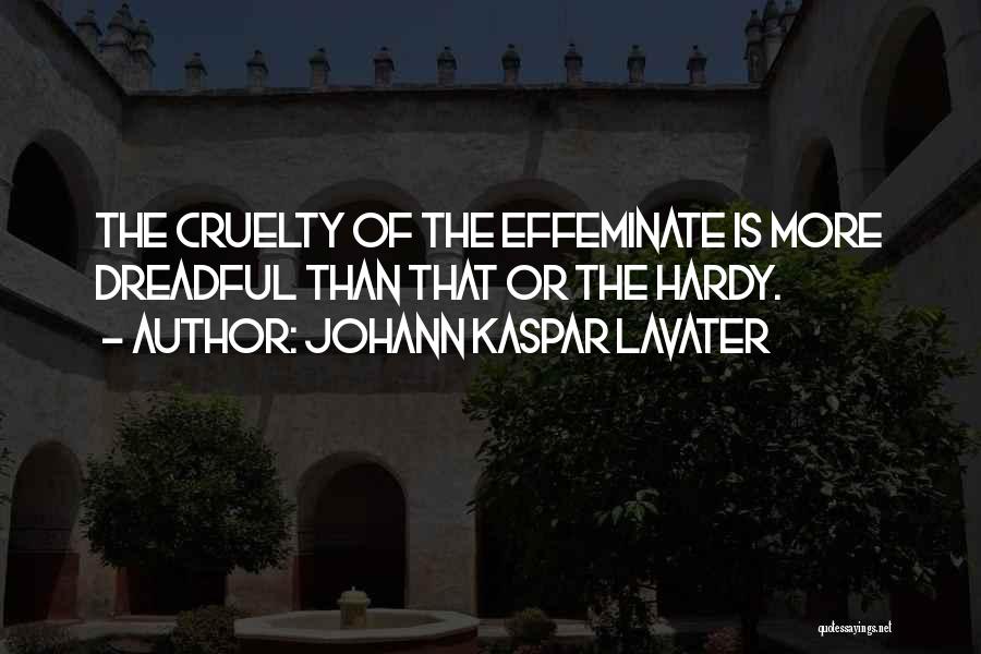 Effeminate Quotes By Johann Kaspar Lavater