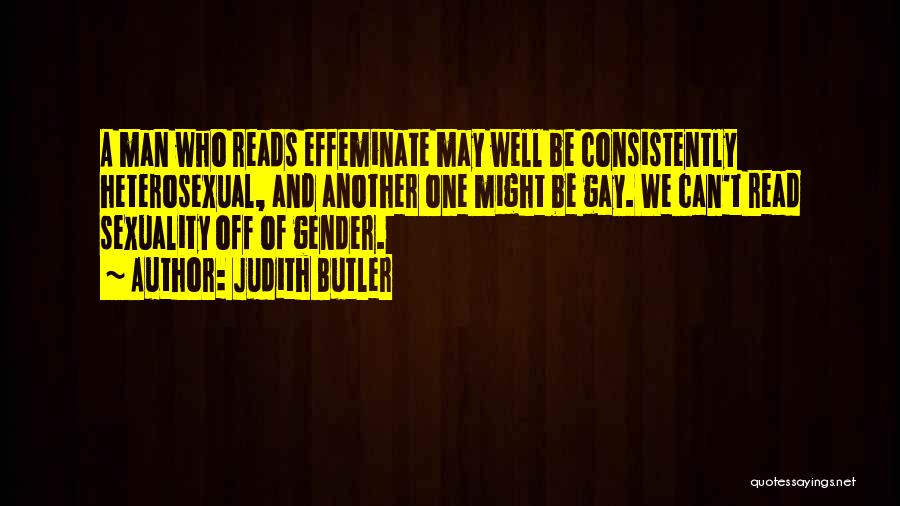 Effeminate Quotes By Judith Butler