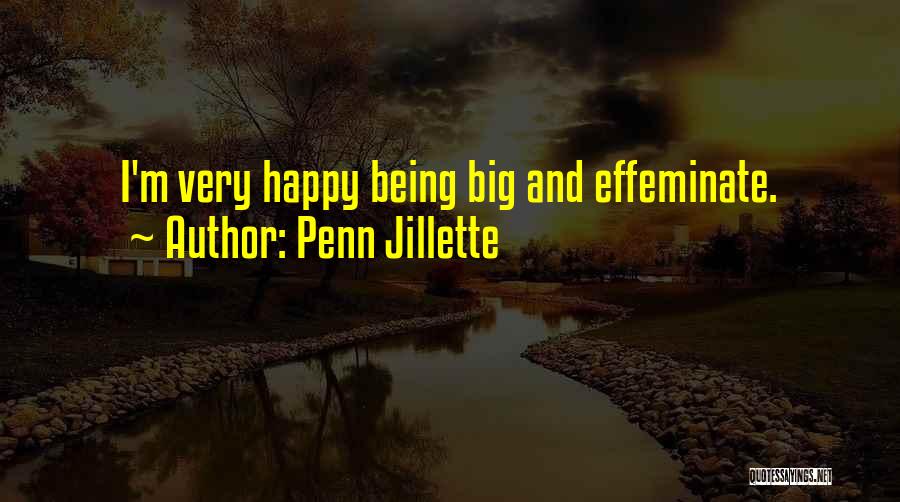 Effeminate Quotes By Penn Jillette