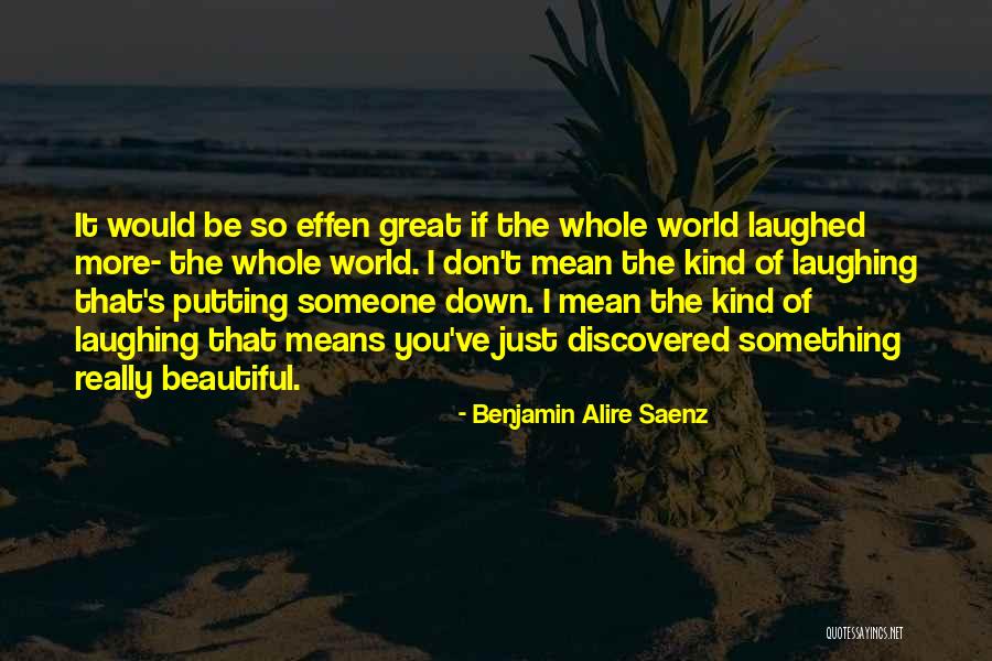 Effen Quotes By Benjamin Alire Saenz Effen Quotes By Benjamin Alire Saenz