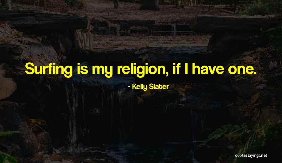 Effendi Classification Quotes By Kelly Slater Effendi Classification Quotes By Kelly Slater