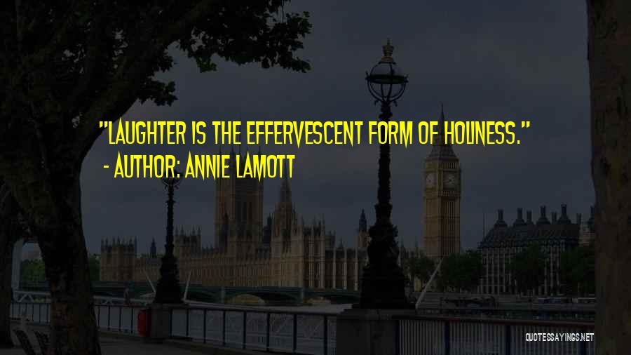 Effervescent Quotes By Annie Lamott