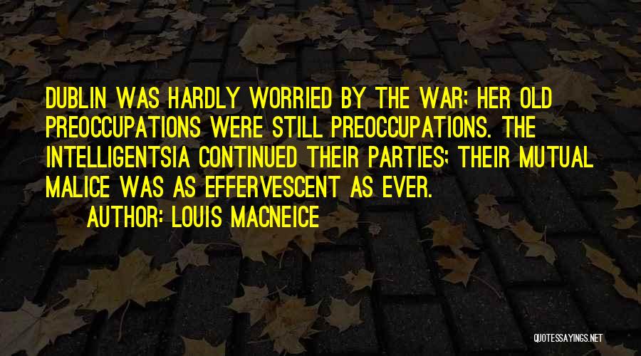 Effervescent Quotes By Louis MacNeice