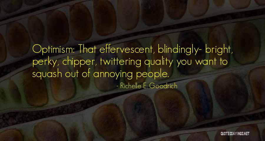 Effervescent Quotes By Richelle E. Goodrich