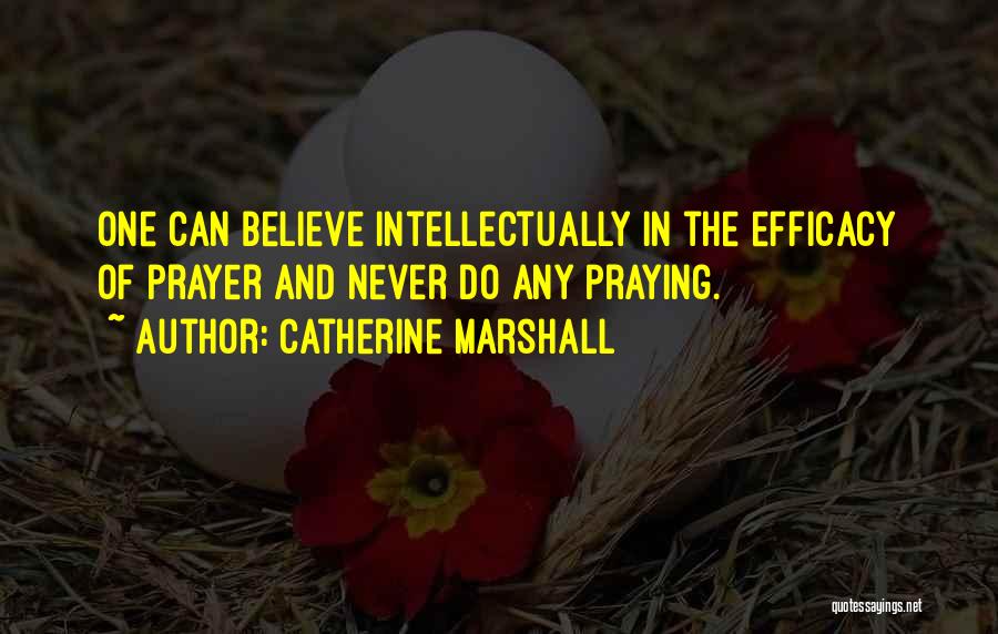 Efficacy Quotes By Catherine Marshall