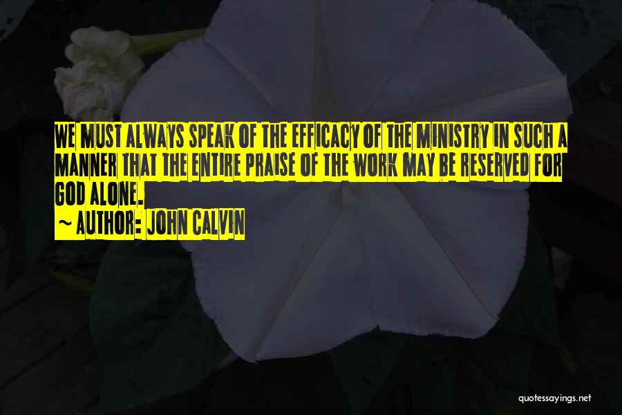 Efficacy Quotes By John Calvin