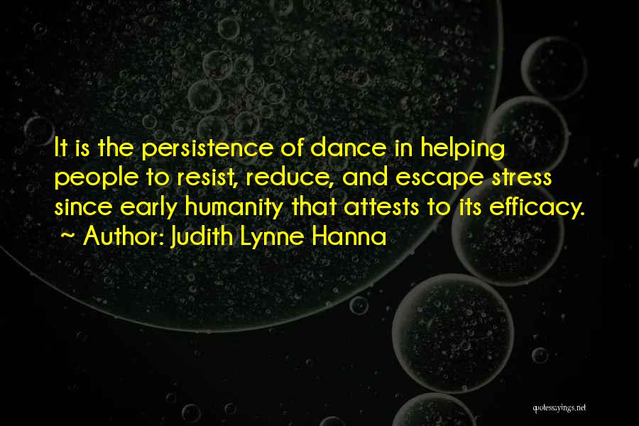 Efficacy Quotes By Judith Lynne Hanna