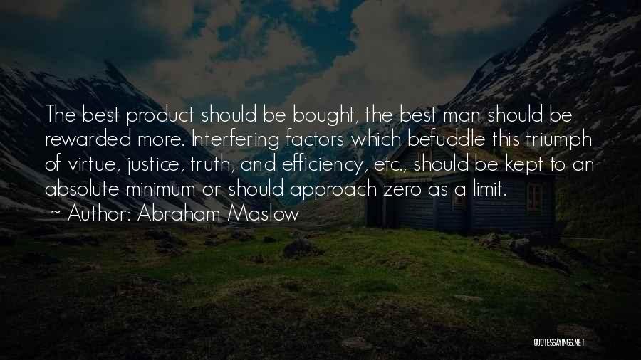 Efficiency Quotes By Abraham Maslow