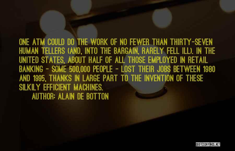Efficient Work Quotes By Alain De Botton