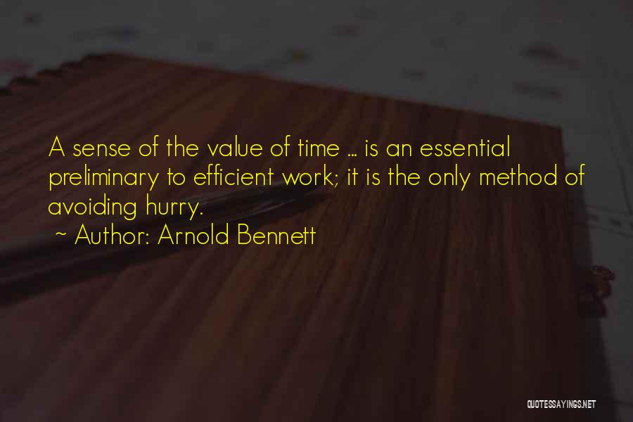 Efficient Work Quotes By Arnold Bennett