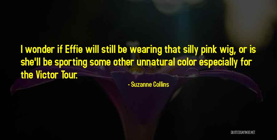 Effie Quotes By Suzanne Collins