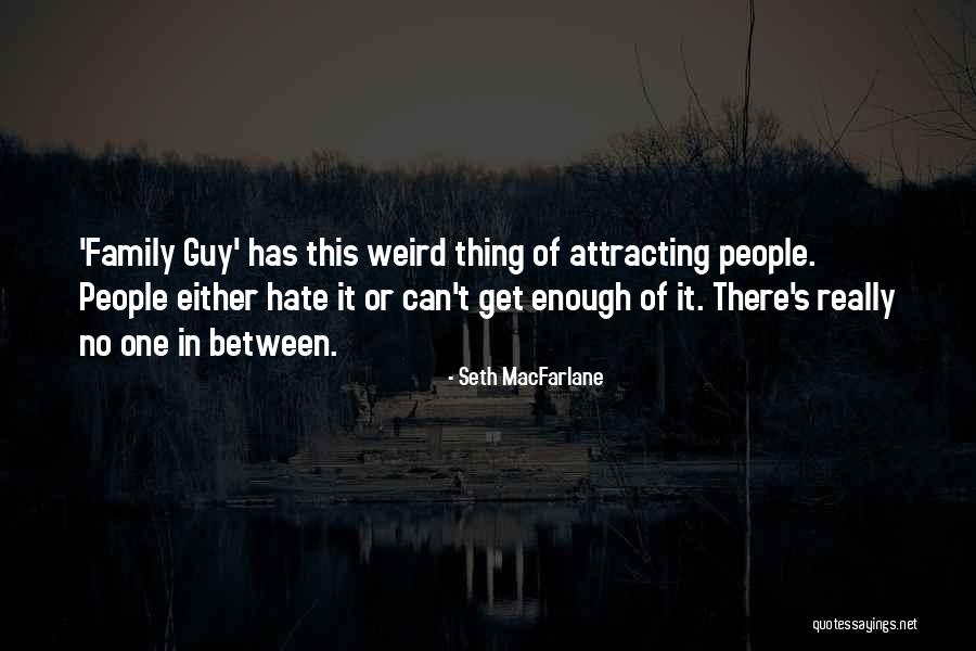 Efflorescentie Quotes By Seth MacFarlane Efflorescentie Quotes By Seth MacFarlane