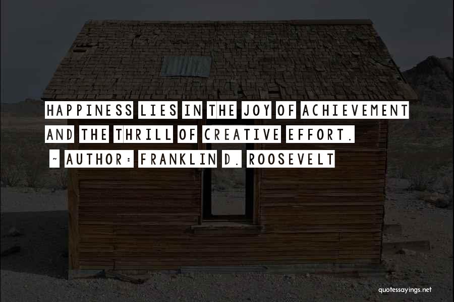 Effort And Achievement Quotes By Franklin D. Roosevelt