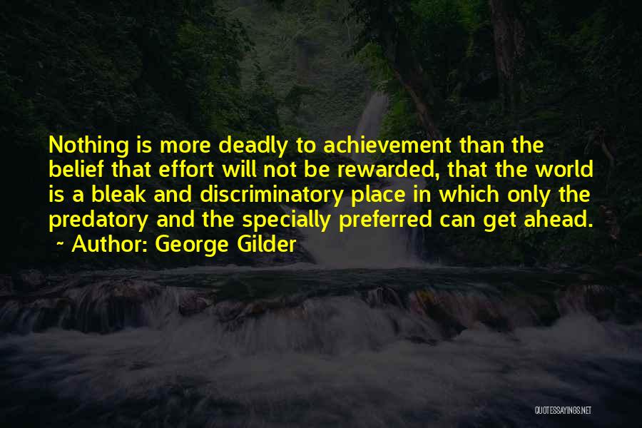 Effort And Achievement Quotes By George Gilder