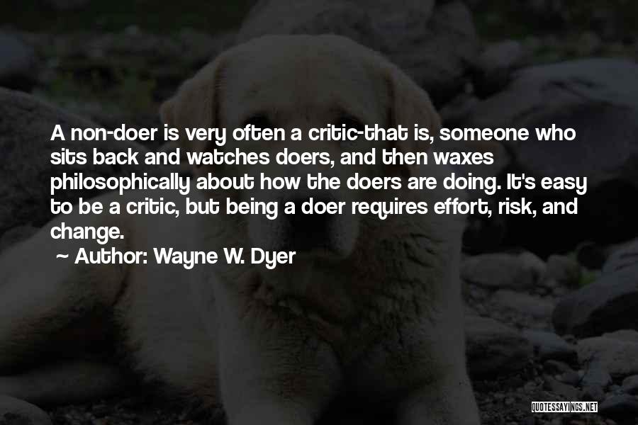 Effort And Achievement Quotes By Wayne W. Dyer