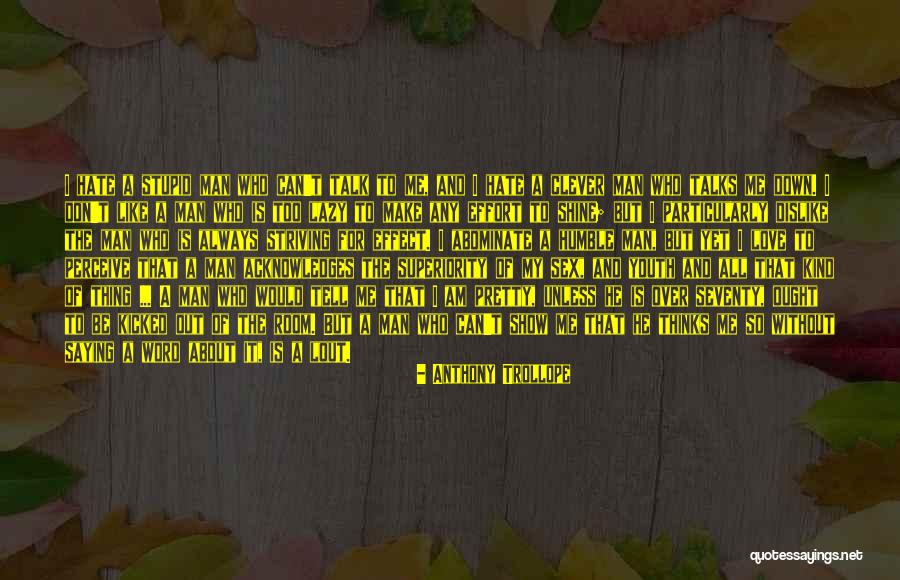 Effort For Love Quotes By Anthony Trollope Effort For Love Quotes By Anthony Trollope