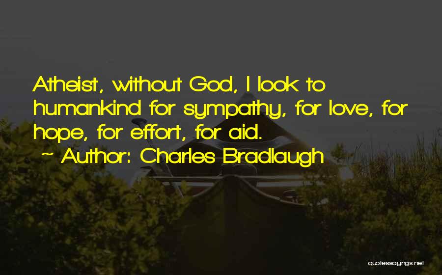 Effort For Love Quotes By Charles Bradlaugh
