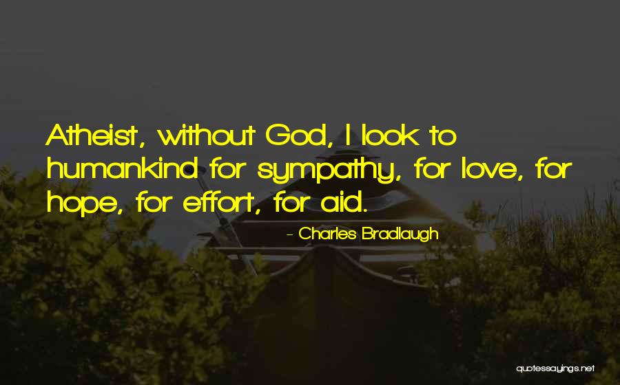 Effort For Love Quotes By Charles Bradlaugh