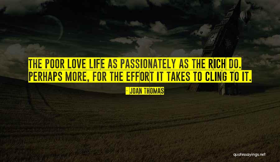 Effort For Love Quotes By Joan Thomas Effort For Love Quotes By Joan Thomas