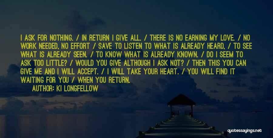 Effort For Love Quotes By Ki Longfellow