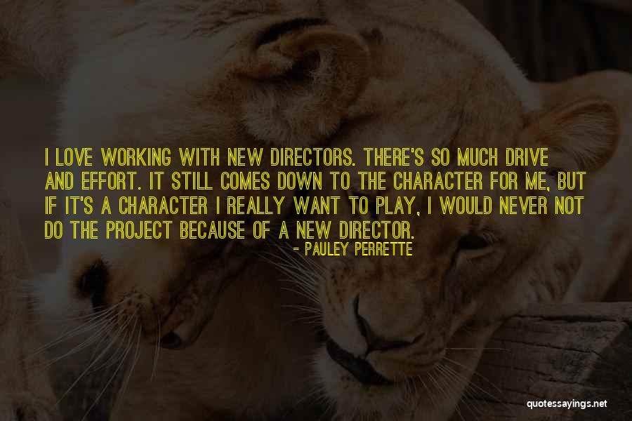 Effort For Love Quotes By Pauley Perrette Effort For Love Quotes By Pauley Perrette