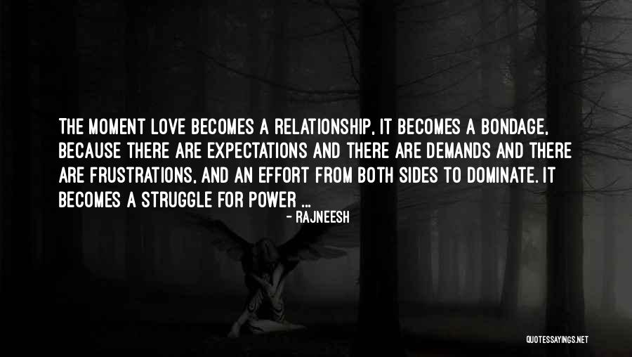 Effort For Love Quotes By Rajneesh Effort For Love Quotes By Rajneesh