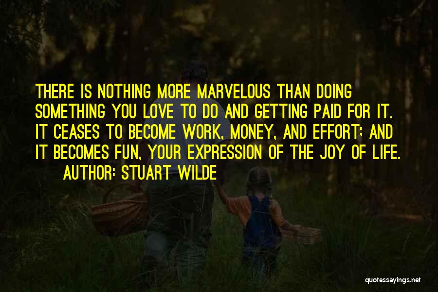 Effort For Love Quotes By Stuart Wilde