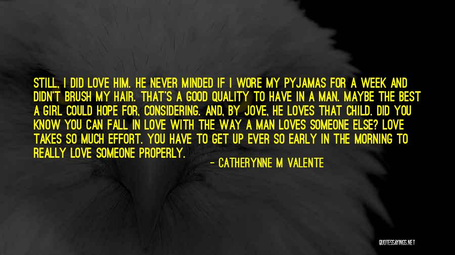 Effort In Love Quotes By Catherynne M Valente