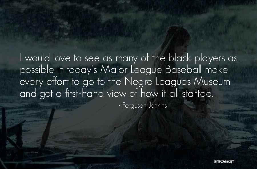 Effort In Love Quotes By Ferguson Jenkins