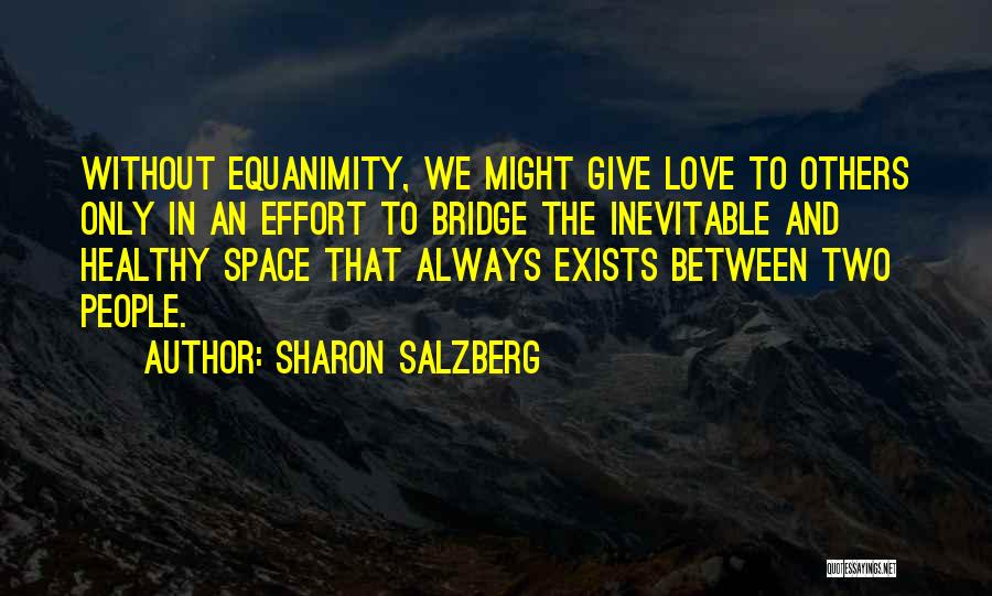 Effort In Relationships Quotes By Sharon Salzberg