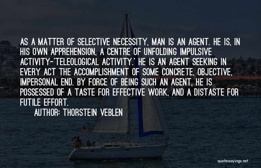 Effort In Work Quotes By Thorstein Veblen