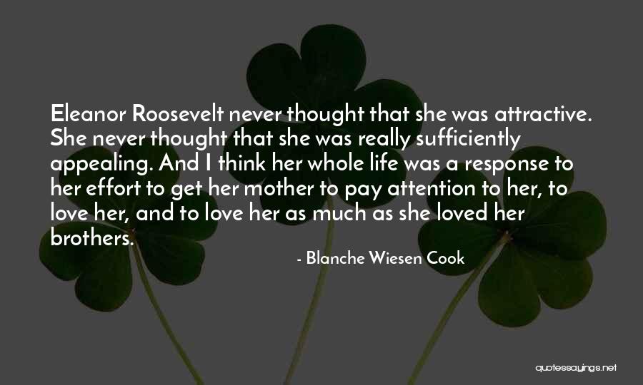 Effort Is Attractive Quotes By Blanche Wiesen Cook Effort Is Attractive Quotes By Blanche Wiesen Cook