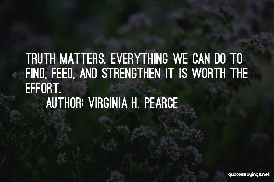 Effort Is Everything Quotes By Virginia H. Pearce