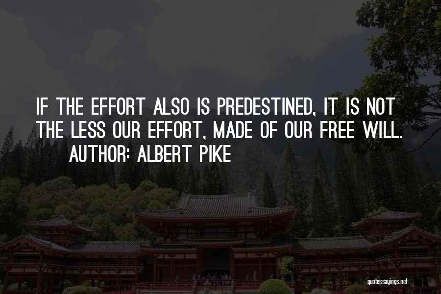 Effort Less Quotes By Albert Pike